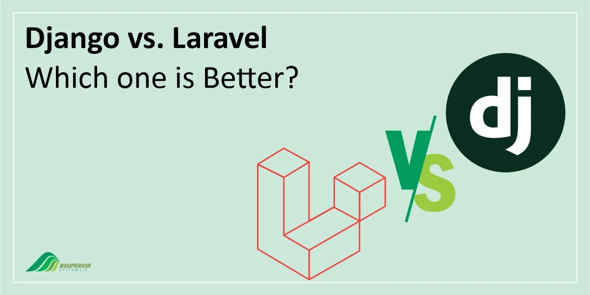 Django vs. Laravel: Which one is Better?