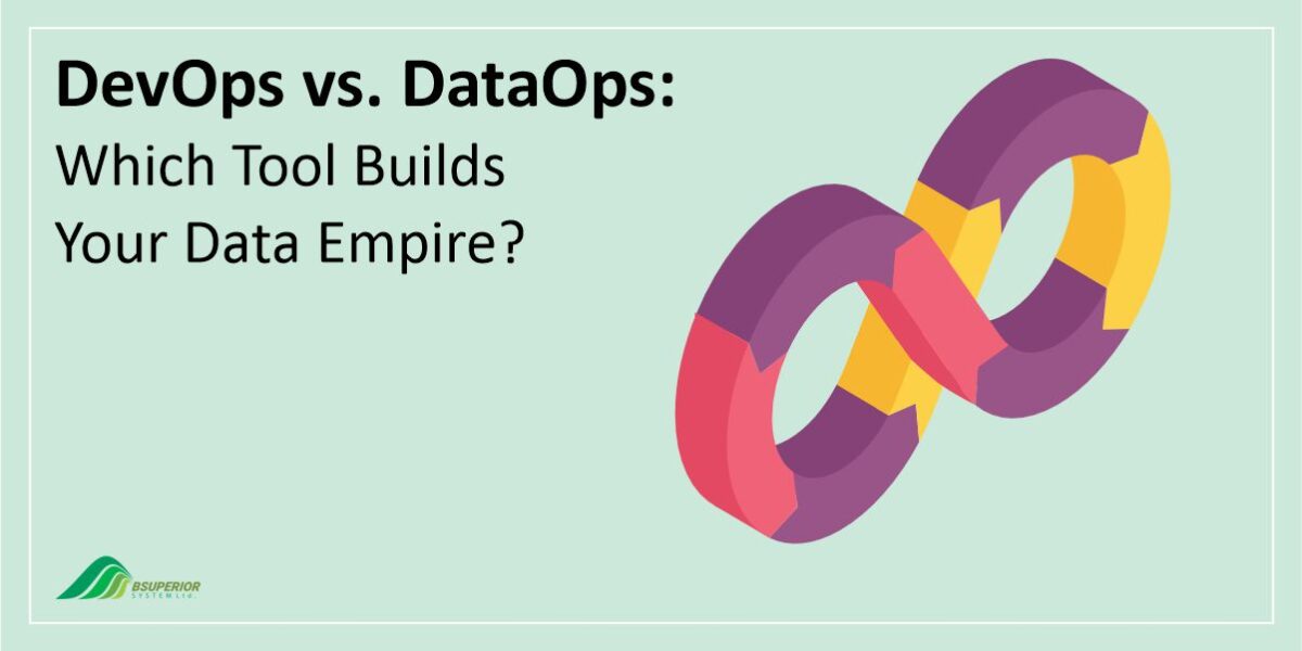 DevOps Vs. DataOps: Which Tool Builds Your Data Empire? - BSuperior