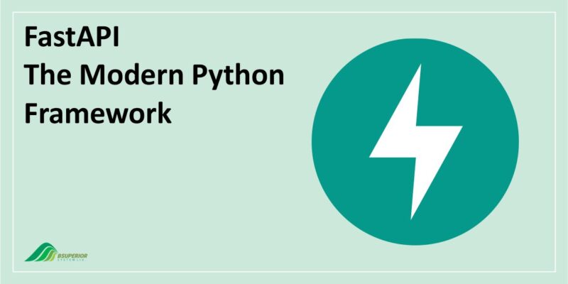 FastAPI: The Modern Python Framework For Web Developers - BSuperior